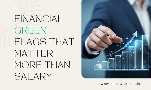 Financial Green Flags That Matter More Than Salary