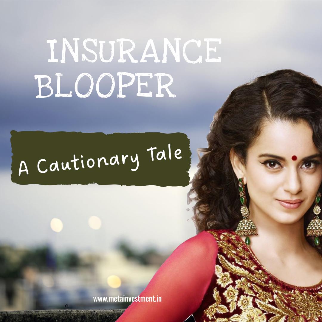 Kangana Ranaut's Insurance Blooper : A Cautionary Tale in Insurance Buying